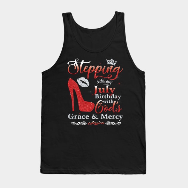 Stepping Into My July Birthday with God's Grace & Mercy Tank Top by super soul